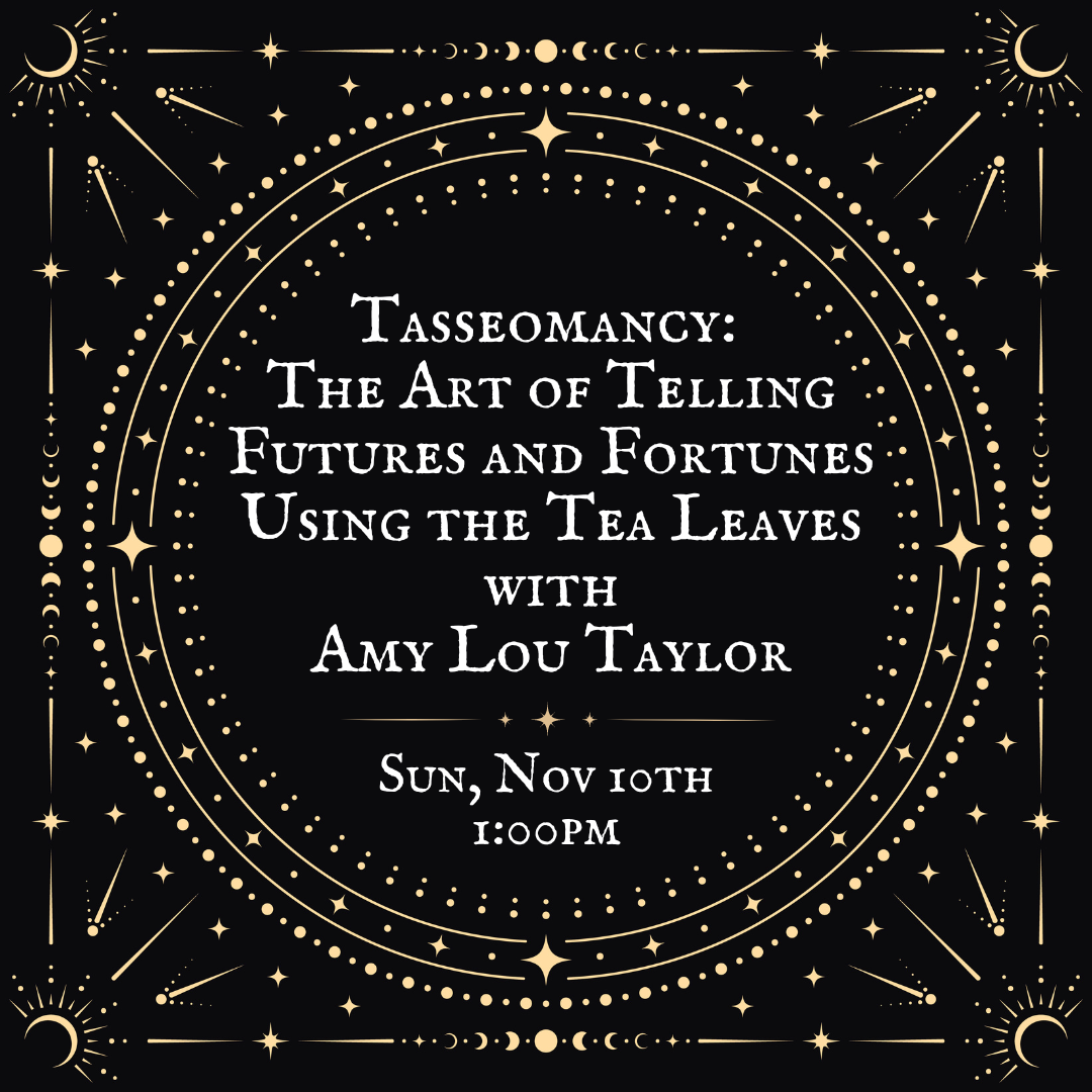 Tasseomancy: The Art of Telling Futures & Fortunes Using the Tea Leaves