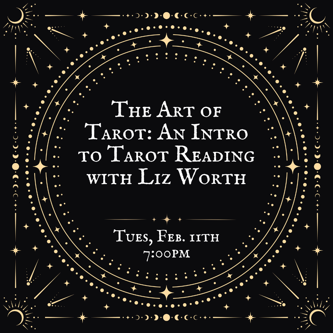 The Art of Tarot: An Introduction to Tarot Reading with Liz Worth - Feb. 11th