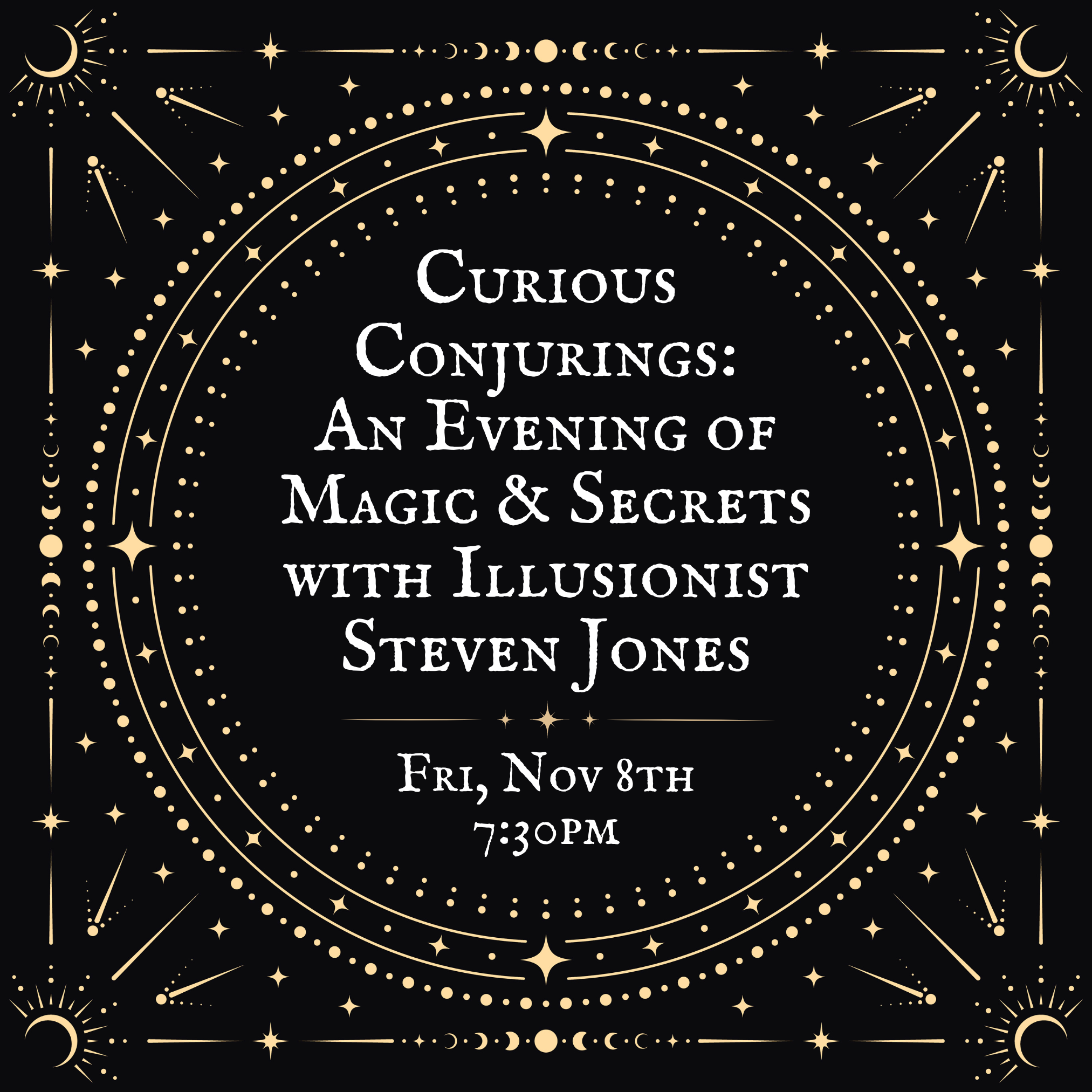 Curious Conjurings: An Evening of Magic & Secrets with Illusionist Steven Jones