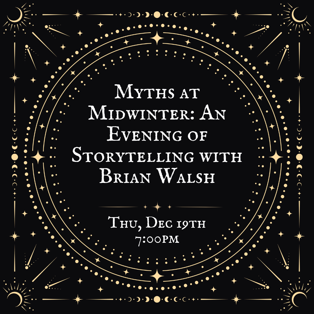 Myths at Midwinter: An Evening of Storytelling with Brian Walsh