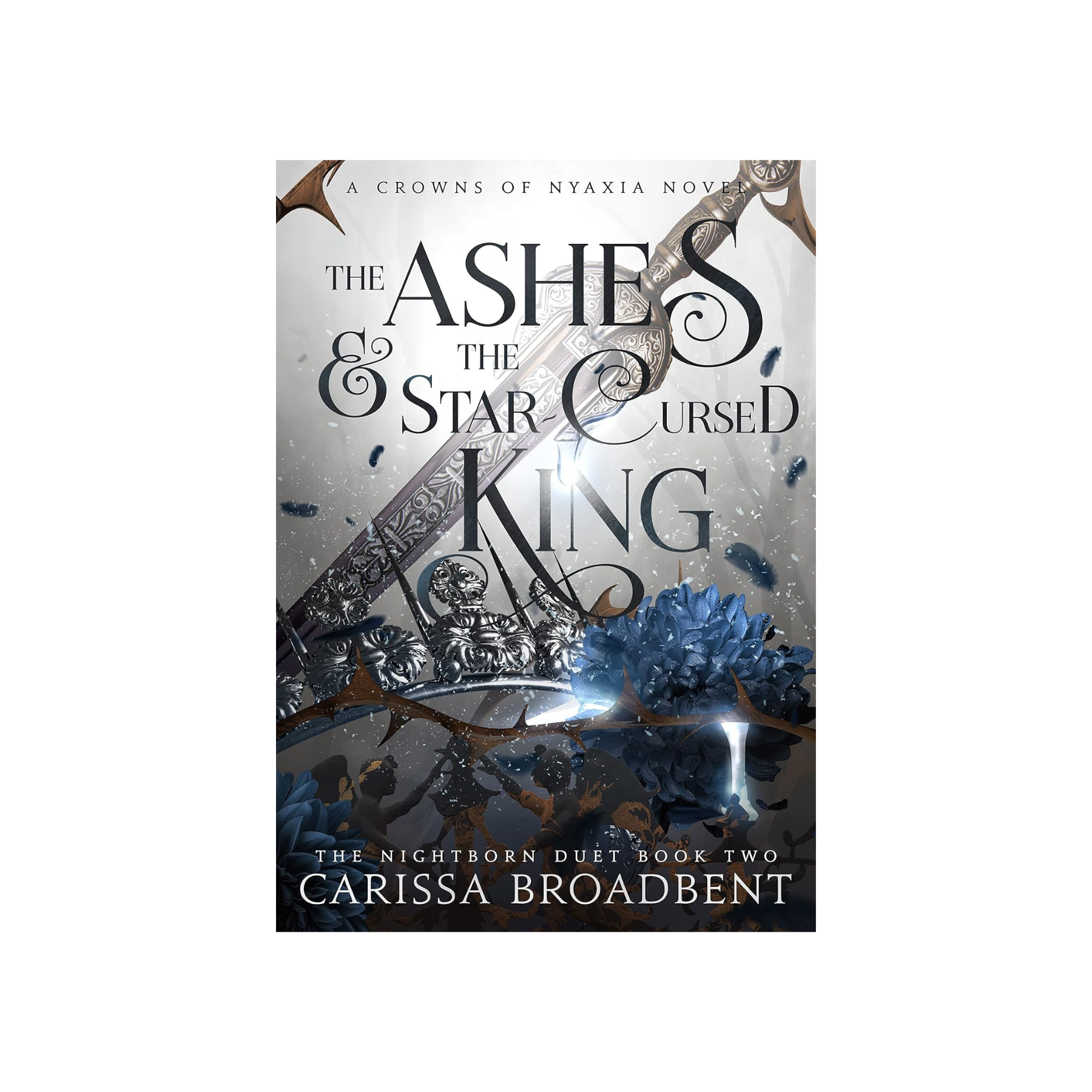 The Ashes & the Star-Cursed King (Crowns of Nyaxia #2)